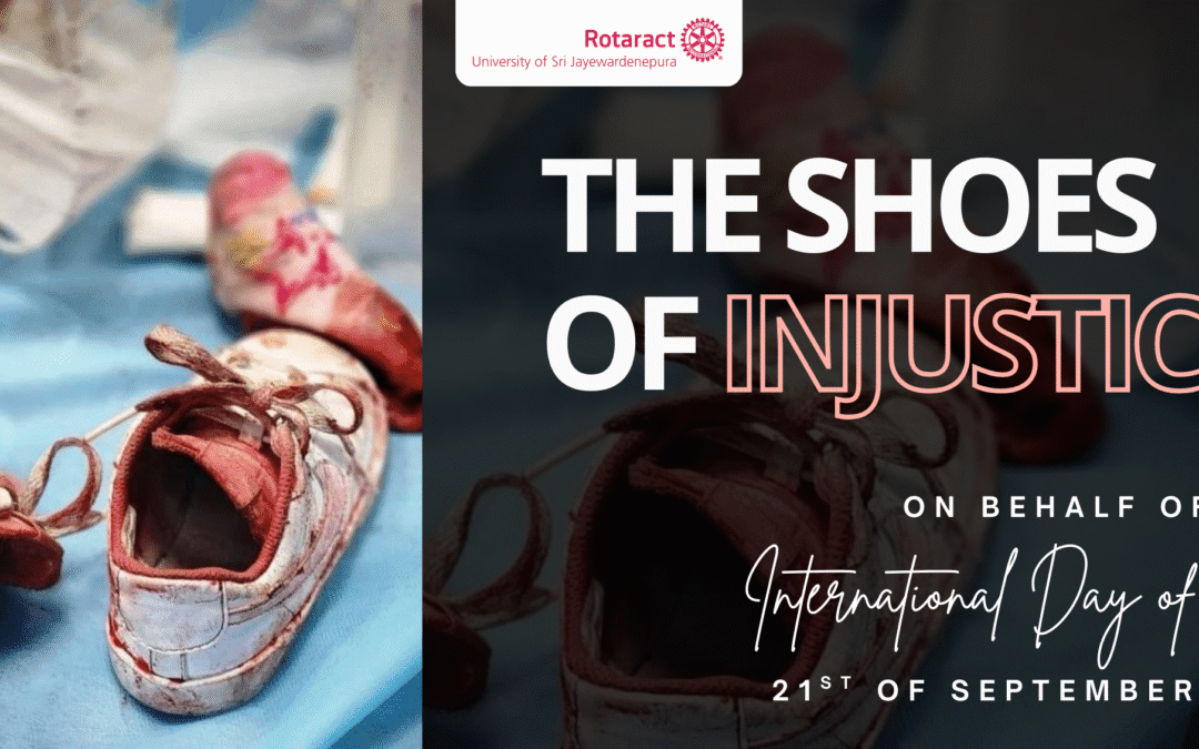 The Shoes of Injustice : International Day of Peace