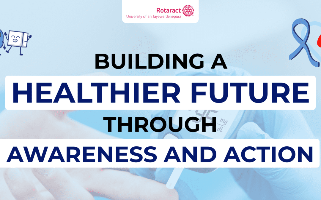 Building a Healthier Future Through Awareness and Action – Raising awareness about Diabetes