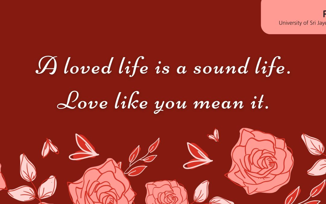 A loved life is a sound life. Love like you mean it.