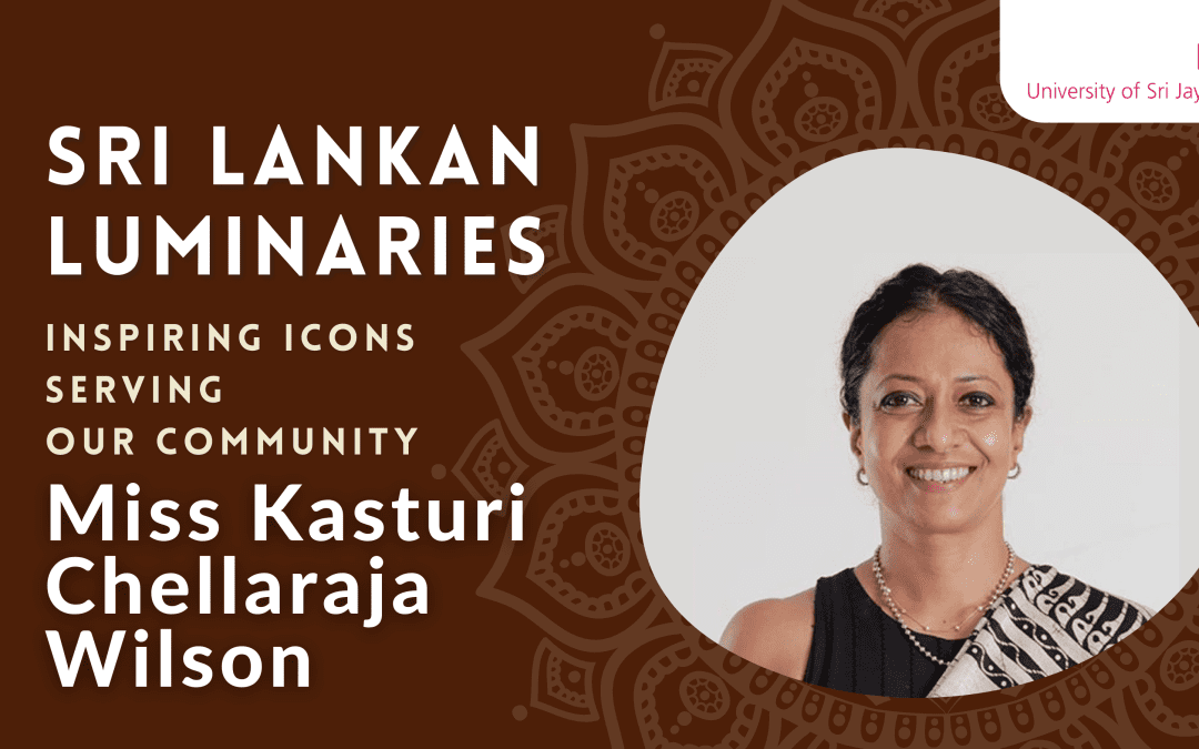 Sri Lankan Luminaries: Miss Kasturi Chellaraja Wilson