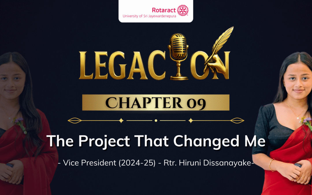 Chapter 09 – The Project That Changed Me By Rtr. Hiruni Dissanayake